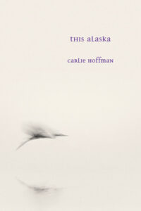 2021 -- THIS ALASKA Carlie Hoffman